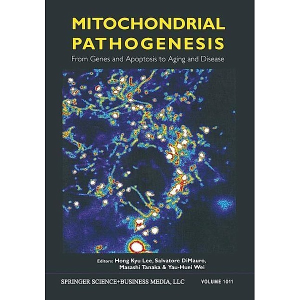 Mitochondrial Pathogenesis / Annals of the New York Academy of Sciences Bd.1011, Hong Kyu Lee, Salvatore DiMauro, Masashi Tanaka, Yau-Huei Wei