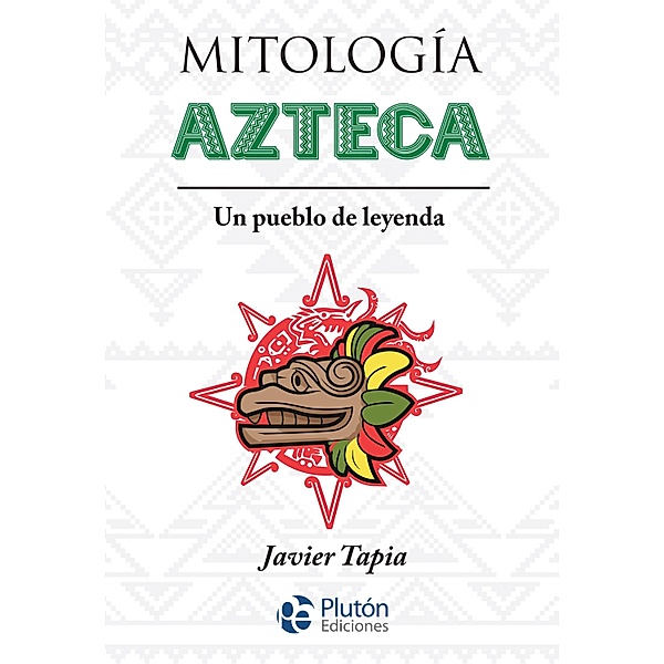 Mitología Azteca / Colección Mythos, Javier Tapia