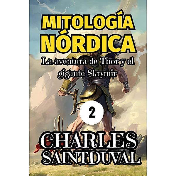 Mitología Nórdica: La aventura de Thor y el gigante Skrymir, Charles Saintduval