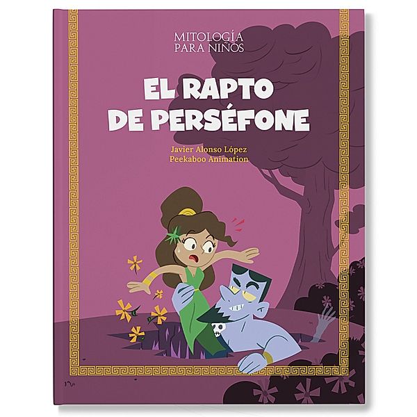 Mitología para niños - El rapto de Perséfone, Javier Alonso López
