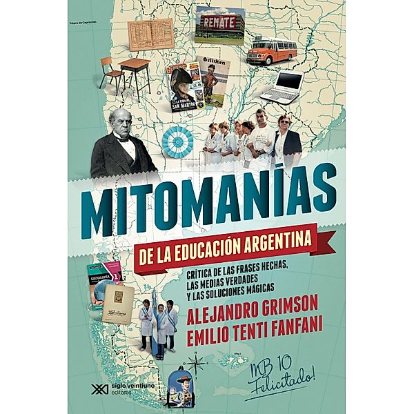 Mitomanías de las educación argentina / Singular, Alejandro Grimson, Emilio Tenti Fantani