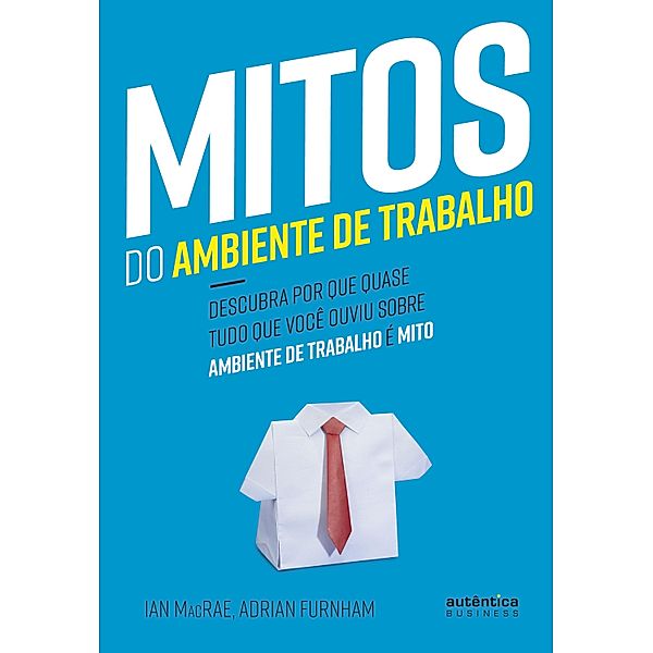 Mitos do Ambiente de Trabalho, Adrian Furnham, Ian MacRae