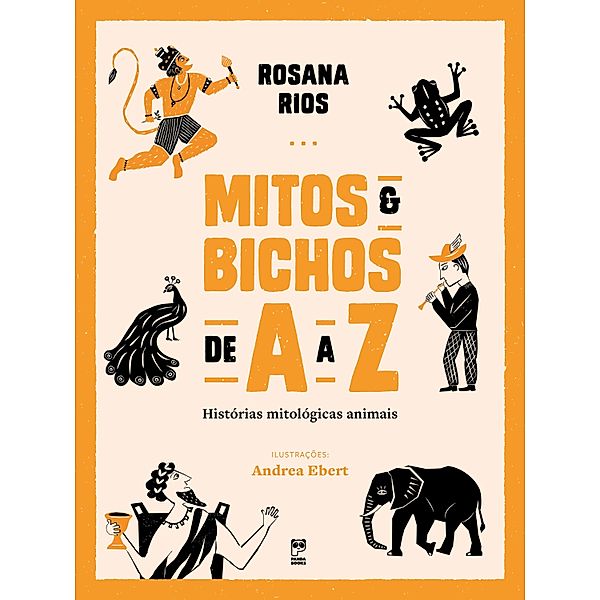 Mitos e bichos de A a Z, Rosana Rios