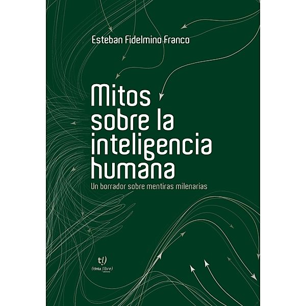 Mitos sobre la inteligencia humana, Franco Esteban Fidelmino