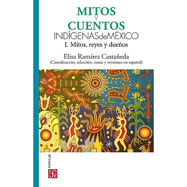 Mitos y cuentos indígenas de México, I / Colección Popular Bd.780, Elisa Ramírez Castañeda