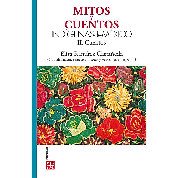 Mitos y cuentos indígenas de México, II / Colección Popular Bd.780, Elisa Ramírez Castañeda