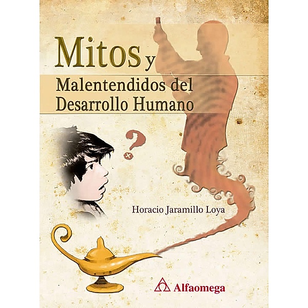 Mitos y Malentendidos del Desarrollo Humano, Horacio Jaramillo Loya