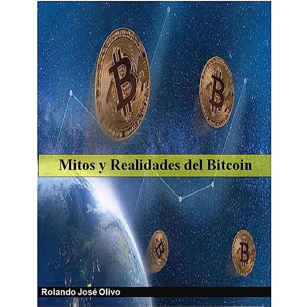 Mitos y Realidades del Bitcoin, Rolando José Olivo