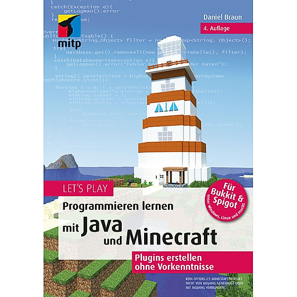 mitp Anwendungen / Let's Play.
Programmieren lernen mit Java und Minecraft, Daniel Braun