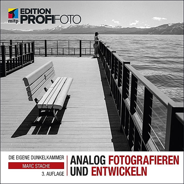 mitp Edition ProfiFoto / Analog fotografieren und entwickeln, Marc Stache