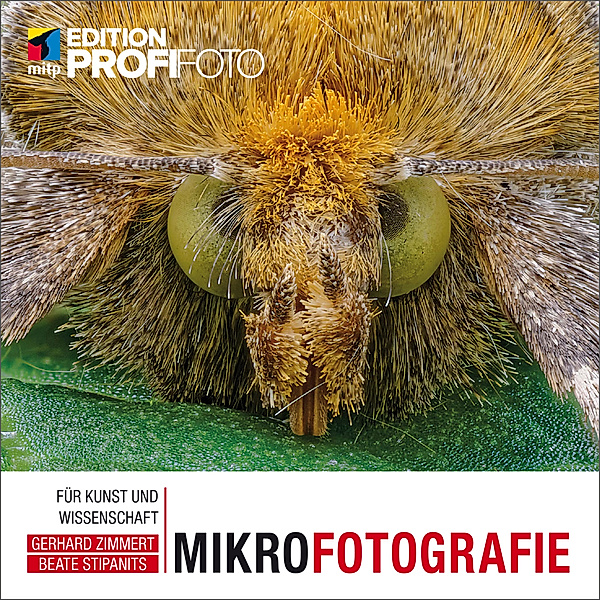 mitp Edition ProfiFoto / Mikrofotografie, Gerhard Zimmert und Beate Stipanits