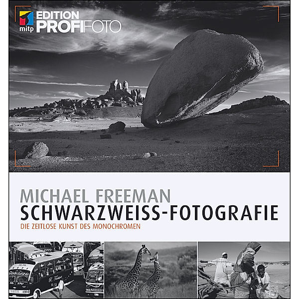 mitp Edition ProfiFoto / Schwarzweiss-Fotografie, Michael Freeman