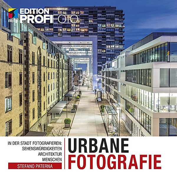 mitp Edition ProfiFoto: Urbane Fotografie, Stefano Paterna