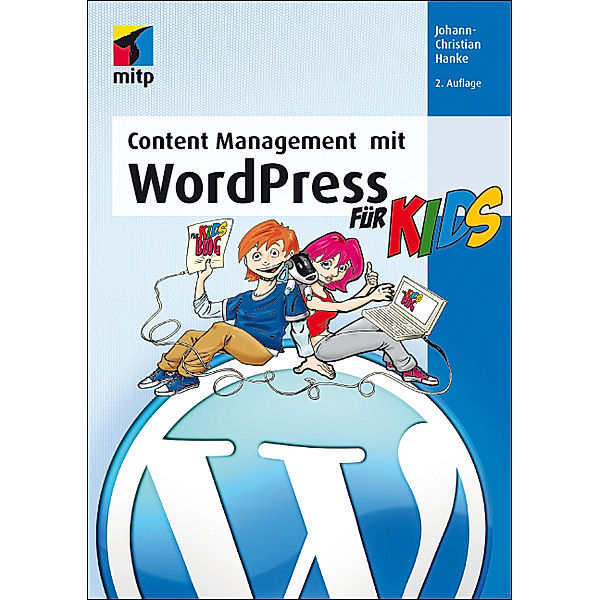 mitp für Kids / Content Management mit WordPress für Kids, Johann-Christian Hanke