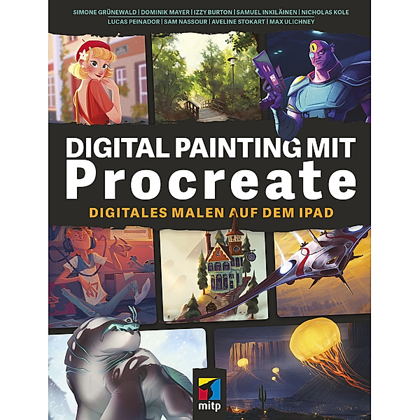 mitp Kreativ / Digital Painting mit Procreate, Izzy Burton, Samuel Inkiläinen, Nicholas Kole