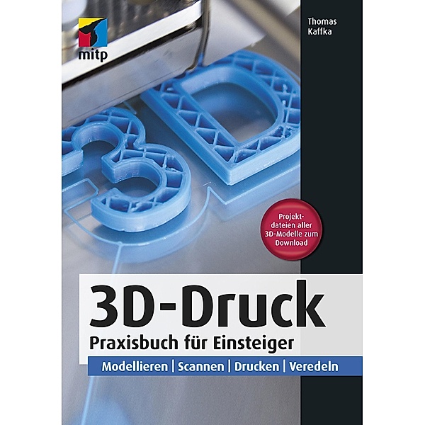 mitp Professional: 3D-Druck, Thomas Kaffka