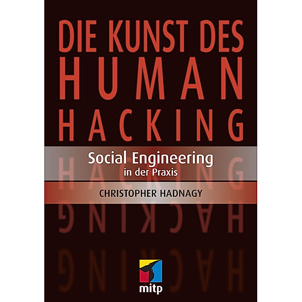 mitp Professional / Die Kunst des Human Hacking, Christopher Hadnagy