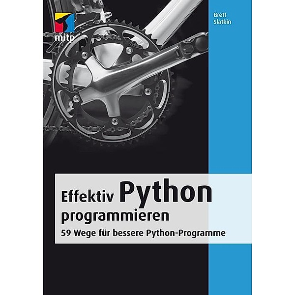 mitp Professional: Effektiv Python programmieren, Brett Slatkin