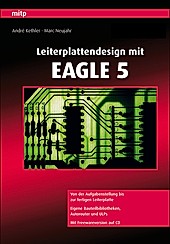 mitp Professional: Leiterplattendesign mit EAGLE 5 - eBook - Marc Neujahr, André Kethler,
