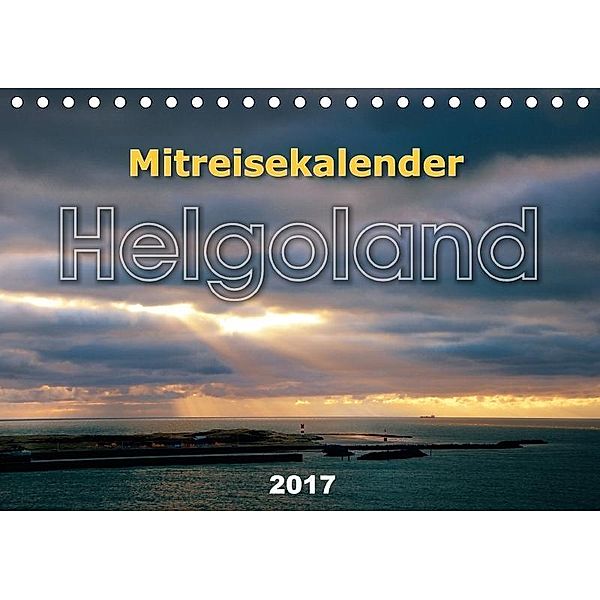 Mitreisekalender 2017 Helgoland (Tischkalender 2017 DIN A5 quer), Martin Krampe