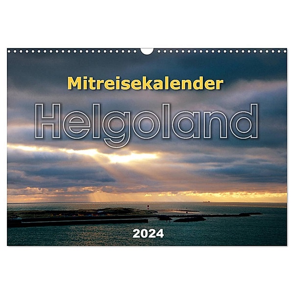 Mitreisekalender 2024 Helgoland (Wandkalender 2024 DIN A3 quer), CALVENDO Monatskalender, Martin Krampe