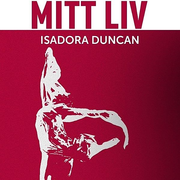 Mitt liv, Isadora Duncan