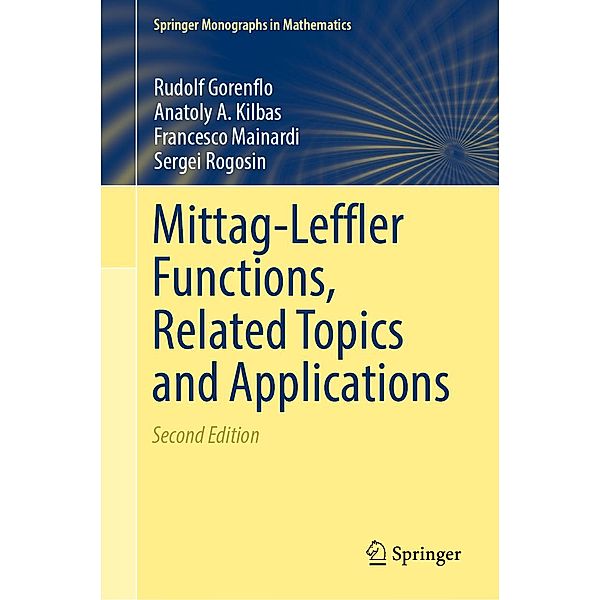 Mittag-Leffler Functions, Related Topics and Applications / Springer Monographs in Mathematics, Rudolf Gorenflo, Anatoly A. Kilbas, Francesco Mainardi, Sergei Rogosin