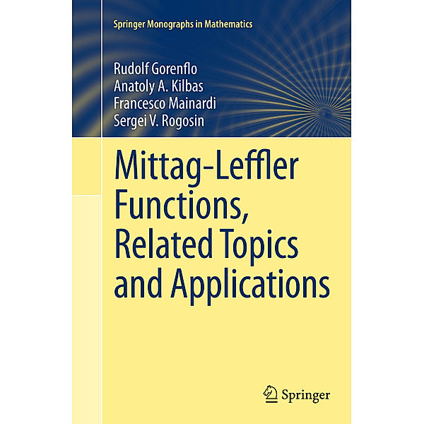 Mittag-Leffler Functions, Related Topics and Applications, Rudolf Gorenflo, Anatoly A. Kilbas, Francesco Mainardi, Sergei V. Rogosin