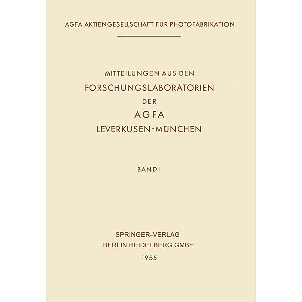 Mitteilungen aus den Forschungslaboratorien der AGFA, Leverkusen-München / Mitteilungen aus den Forschungslaboratorien der Agfa-Gevaert AG, Leverkusen-München Bd.1, Ulrich Haberland