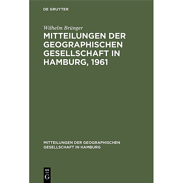 Mitteilungen der Geographischen Gesellschaft in Hamburg, 1961, Wilhelm Brünger