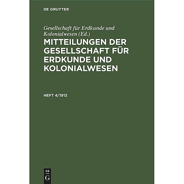 Mitteilungen der Gesellschaft für Erdkunde und Kolonialwesen. Heft 4/1913