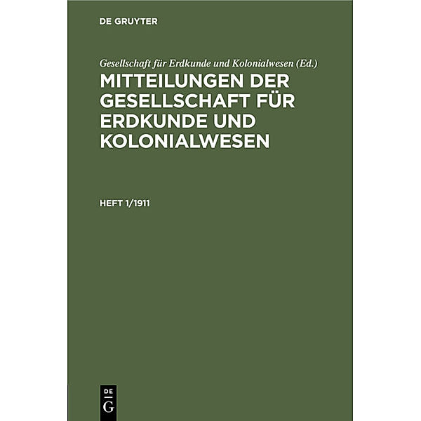 Mitteilungen der Gesellschaft für Erdkunde und Kolonialwesen. Heft 1/1911