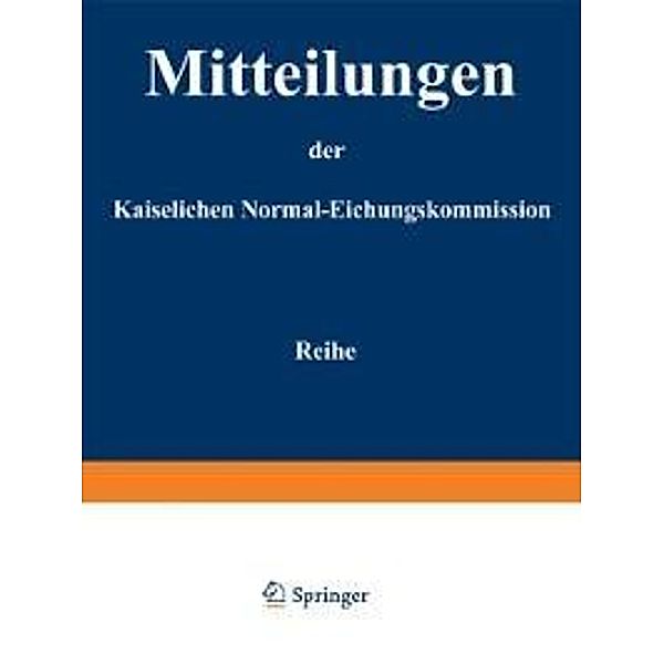 Mitteilungen der kaiserlichen Normal-Eichungskommission, Normal-Eichungs-Kommission