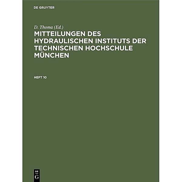 Mitteilungen des Hydraulischen Instituts der Technischen Hochschule München / Heft 10