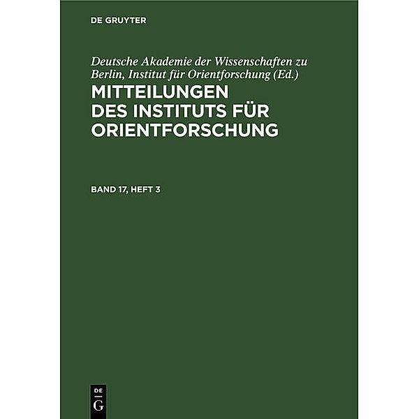Mitteilungen des Instituts für Orientforschung. Band 17, Heft 3
