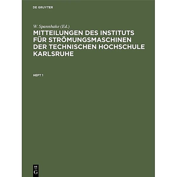 Mitteilungen des Instituts für Strömungsmaschinen der Technischen Hochschule Karlsruhe / Heft 1 / Mitteilungen des Instituts für Strömungsmaschinen der Technischen Hochschule Karlsruhe. Heft 1