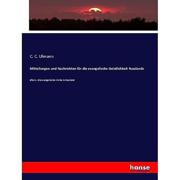 Mitteilungen und Nachrichten für die evangelische Geistlichkeit Russlands, C. C. Ulmann