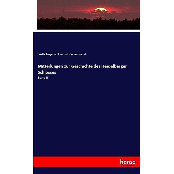 Mitteilungen zur Geschichte des Heidelberger Schlosses, Heidelberger Schloss- und Altertumsverein