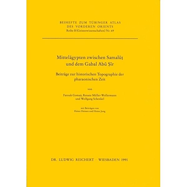 Mittelägypten zwischen Samalut und dem Gabal Abu Sir, Farouk Gomaa, Renate Müller-Wollermann, Wolfgang Schenkel