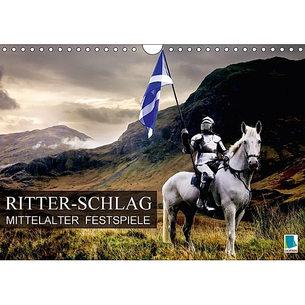 Mittelalter Festspiele: Ritter-Schlag (Wandkalender 2018 DIN A4 quer), CALVENDO