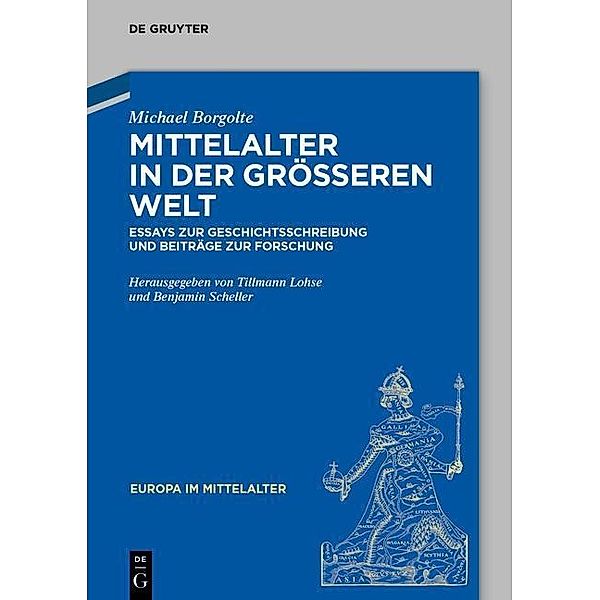 Mittelalter in der größeren Welt / Europa im Mittelalter Bd.24, Michael Borgolte