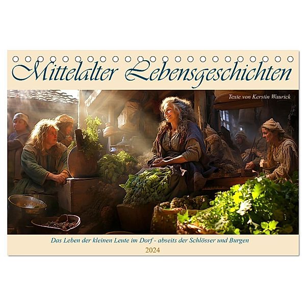 Mittelalter Lebensgeschichten (Tischkalender 2024 DIN A5 quer), CALVENDO Monatskalender, Kerstin Waurick
