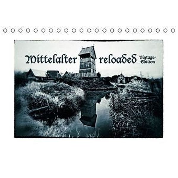 Mittelalter reloaded Vintage-Edition (Tischkalender 2015 DIN A5 quer), Charlie Dombrow