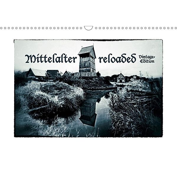 Mittelalter reloaded Vintage-Edition (Wandkalender 2020 DIN A3 quer), Charlie Dombrow