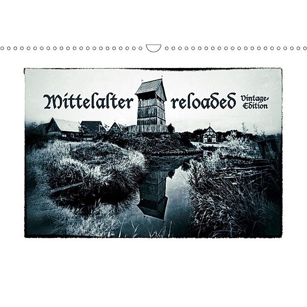 Mittelalter reloaded Vintage-Edition (Wandkalender 2021 DIN A3 quer), Charlie Dombrow