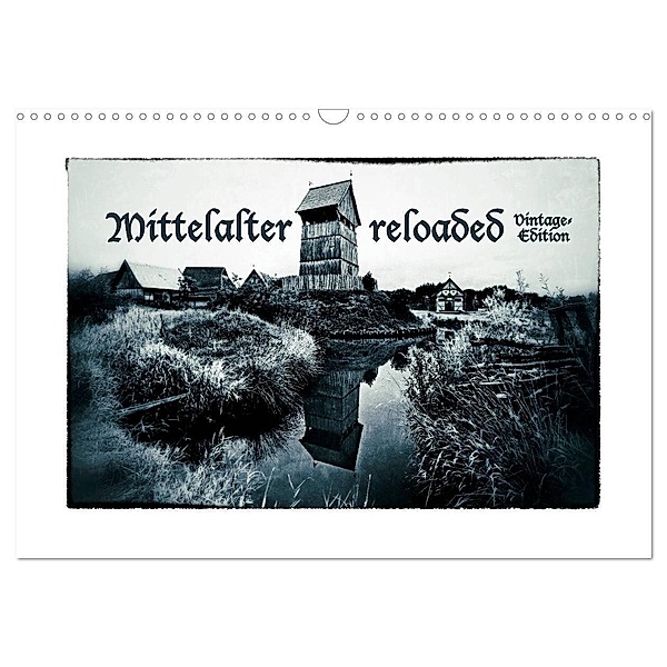 Mittelalter reloaded Vintage-Edition (Wandkalender 2024 DIN A3 quer), CALVENDO Monatskalender, Charlie Dombrow