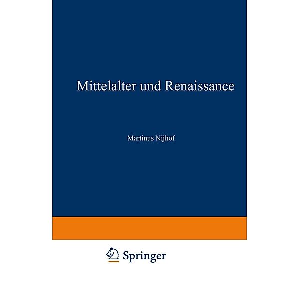 Mittelalter und Renaissance II, Martinus Nijhoff