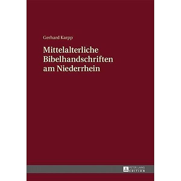 Mittelalterliche Bibelhandschriften am Niederrhein, Gerhard Karpp