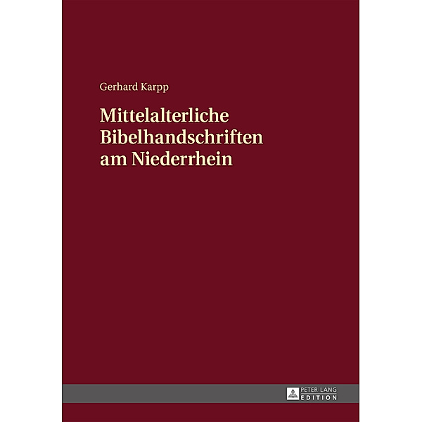 Mittelalterliche Bibelhandschriften am Niederrhein, Gerhard Karpp