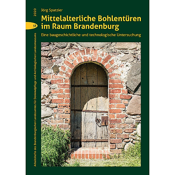 Mittelalterliche Bohlentüren im Raum Brandenburg, Jörg Spatzier